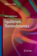 Equilibrium Thermodynamics di Mário J. de Oliveira edito da Springer Berlin Heidelberg