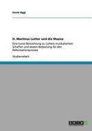 D. Martinus Luther und die Musica di David Jäggi edito da GRIN Publishing