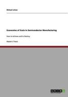 Economies of Scale in Semiconductor Manufacturing di Michael Leitner edito da GRIN Publishing