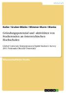 Gründungspotenzial und -aktivitäten von Studierenden an österreichischen Hochschulen di Blanka, Gruber-Mücke, Kailer, Wimmer-Wurm edito da GRIN Verlag