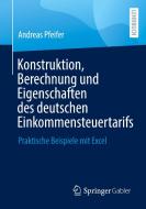 Konstruktion, Berechnung und Eigenschaften des deutschen Einkommensteuertarifs di Andreas Pfeifer edito da Springer-Verlag GmbH