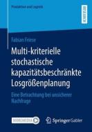Multi-kriterielle stochastische kapazitätsbeschränkte Losgrößenplanung di Fabian Friese edito da Springer Fachmedien Wiesbaden