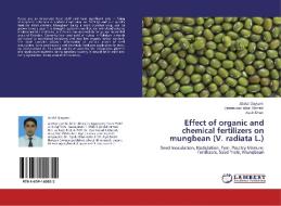 Effect Of Organic And Chemical Fertilizers On Mungbean (v. Radiata L.) di Abdul Qayyum, Zammurad Iqbal Ahmed, Dr Ayub Khan edito da Lap Lambert Academic Publishing