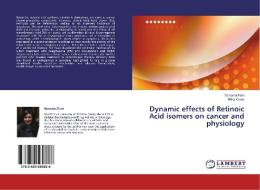 Dynamic effects of Retinoic Acid isomers on cancer and physiology di Mariarita Perri, Erika Cione edito da LAP Lambert Academic Publishing