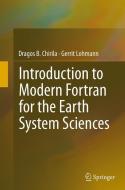 Introduction to Modern Fortran for the Earth System Sciences di Dragos B. Chirila, Gerrit Lohmann edito da Springer Berlin Heidelberg