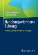 Handlungsorientierte Führung di Christian Innerhofer, Paul Innerhofer edito da Springer-Verlag GmbH