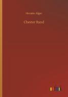 Chester Rand di Horatio Alger edito da Outlook Verlag