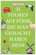 22 Touren auf Föhr, die man gemacht haben muss di Sina Beerwald edito da Emons Verlag