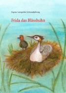 Frida das Blässhuhn di Dagmar Laimgruber-Schimmelpfennig edito da Books on Demand