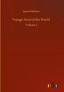 Voyage Around the World di James Holman edito da Outlook Verlag
