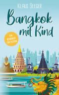 Bangkok mit Kind di Klaus Seeger edito da Books on Demand