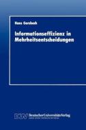 Informationseffizienz In Mehrheitsentscheidungen di Hans Gersbach edito da Deutscher Universitats-verlag