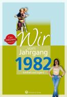 Wir vom Jahrgang 1982 - Kindheit und Jugend di Anna Grossherr edito da Wartberg Verlag
