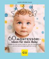 60 Montessori-Ideen für mein Baby di Marie-Hélène Place edito da Graefe und Unzer Verlag