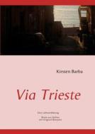 Via Trieste di Kirsten Barba edito da Books On Demand