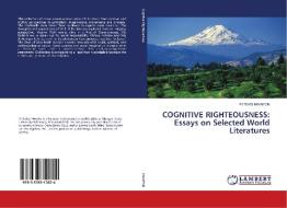 COGNITIVE RIGHTEOUSNESS: Essays on Selected World Literatures di Peters Nwafor edito da LAP Lambert Academic Publishing