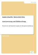 Anreizsetzung und Risikoteilung di Stephan Schaeffler, Marino Della Pietra edito da Diplom.de