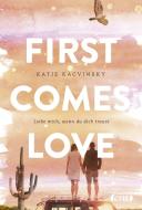 First Comes Love di Katie Kacvinsky edito da ONE
