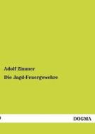 Die Jagd-Feuergewehre di Adolf Zimmer edito da DOGMA