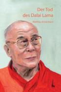 Der Tod des Dalai Lama di Matthias Ennenbach edito da tao.de GmbH