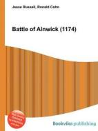 Battle Of Alnwick (1174) di Jesse Russell, Ronald Cohn edito da Book On Demand Ltd.