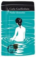 Nadar Desnudas = Swim Naked di Carla Guelfenbein edito da Alfaguara
