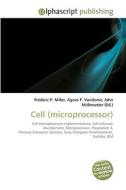 Cell (microprocessor) di Frederic P Miller, Agnes F Vandome, John McBrewster edito da Alphascript Publishing