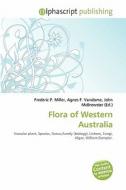 Flora Of Western Australia edito da Alphascript Publishing