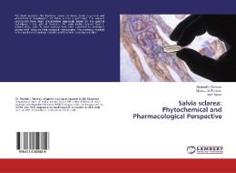 Salvia sclarea: Phytochemical and Pharmacological Perspective di Shakeel U. Rehman, Masood Ur Rahman, Iram Ayoob edito da LAP Lambert Academic Publishing