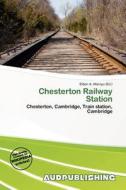 Chesterton Railway Station edito da Aud Publishing