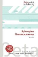 Spicospina Flammocaerulea edito da Betascript Publishing