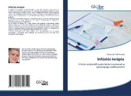 Infúziós terápia di Lorinczné Tóth Claudia edito da GlobeEdit