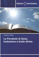 Le Parabole di Gesù, traduzione e lectio divina di Vincenzo Cuffaro edito da Edizioni Sant'Antonio
