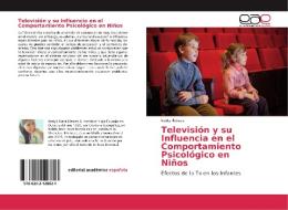 Televisión y su Influencia en el Comportamiento Psicológico en Niños di Katty Illescas edito da EAE