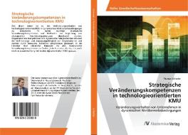 Strategische Veränderungskompetenzen in technologieorientierten KMU di Thomas Schuster edito da AV Akademikerverlag