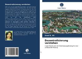 Dezentralisierung Verstehen di Ali Amal K. Ali edito da KS OmniScriptum Publishing