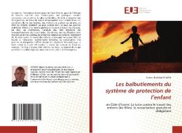 Les balbutiements du système de protection de l'enfant di Mame Ibrahima N'Doye edito da Éditions universitaires européennes