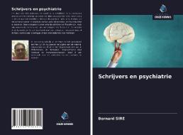 Schrijvers en psychiatrie di Bernard Sire edito da Uitgeverij Onze Kennis