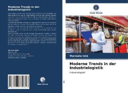 Moderne Trends in der Industrielogistik di Marinela In¿a edito da Verlag Unser Wissen