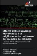 Effetto dell'educazione matematica sul miglioramento del senso del numero dei bambini di Masoud Ghasemi, Fariborz Dortaj, Farzaneh Shiralinejad edito da Edizioni Sapienza