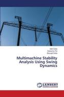 Multimachine Stability Analysis Using Swing Dynamics di Aditi Datta, Debashis Pal, Biswajit Datta edito da LAP LAMBERT Academic Publishing