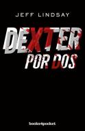Dexter Por DOS di Jeff Lindsay, Jeffry P. Lindsay edito da URANO PUB INC