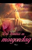 Det Kommer En Morgondag di Zachrisson Annika Zachrisson edito da Saga Egmont