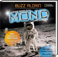Meine Reise zum Mond und zurück. Mein Apollo 11 Abenteuer di Buzz Aldrin edito da National Geographic Kids