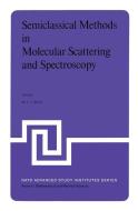 Semiclassical Methods in Molecular Scattering and Spectroscopy edito da Springer Netherlands