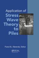 Application of Stress-wave Theory to Piles di Frans B. J. Barends edito da CRC Press
