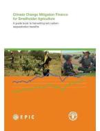 Climate Change Mitigation Finance for Smallholder Agriculture di Leslie Lipper edito da Food and Agriculture Organization of the United Nations - FA