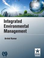 Integrated Environmental Management di Arvind Kumar edito da Astral International