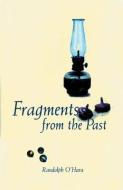 Fragments from the Past di Randolph O'Hara edito da ORCHID PR