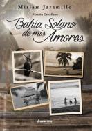 Bahía Solano de mis amores di Miriam Jaramillo edito da deauno.com